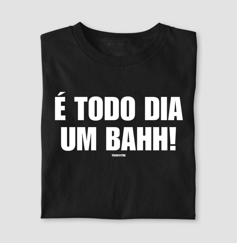 É Todo Dia Um Bahh