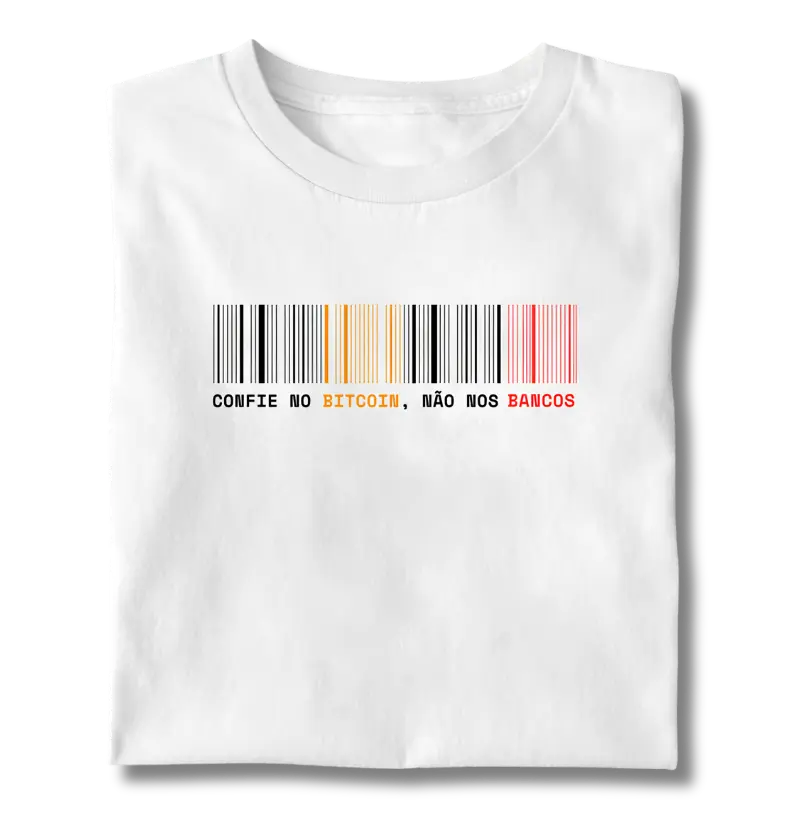 Camiseta Confie no Bitcoin, Não nos Bancos