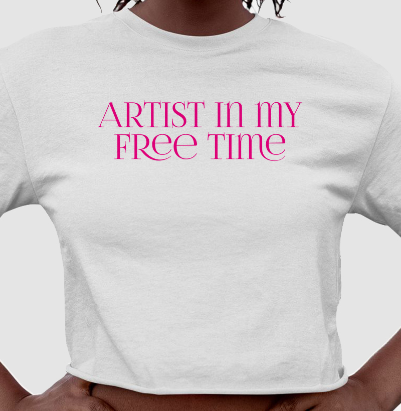 ARTIST IN MY FREE TIME