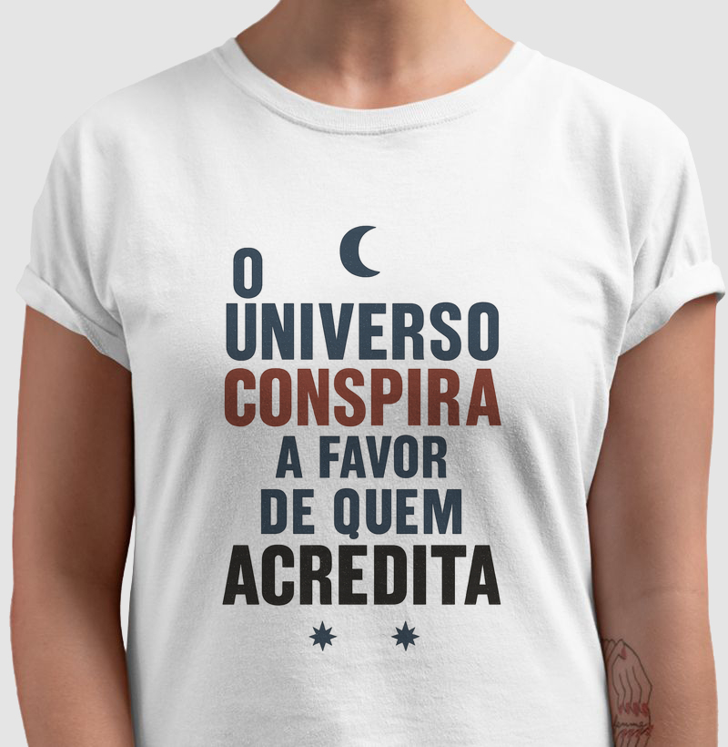 O universo conspira a favor de quem acredita