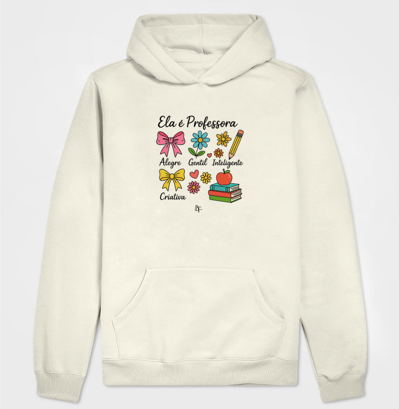 Ela é Alegre, Gentil e Criativa - Hoodie Moletom