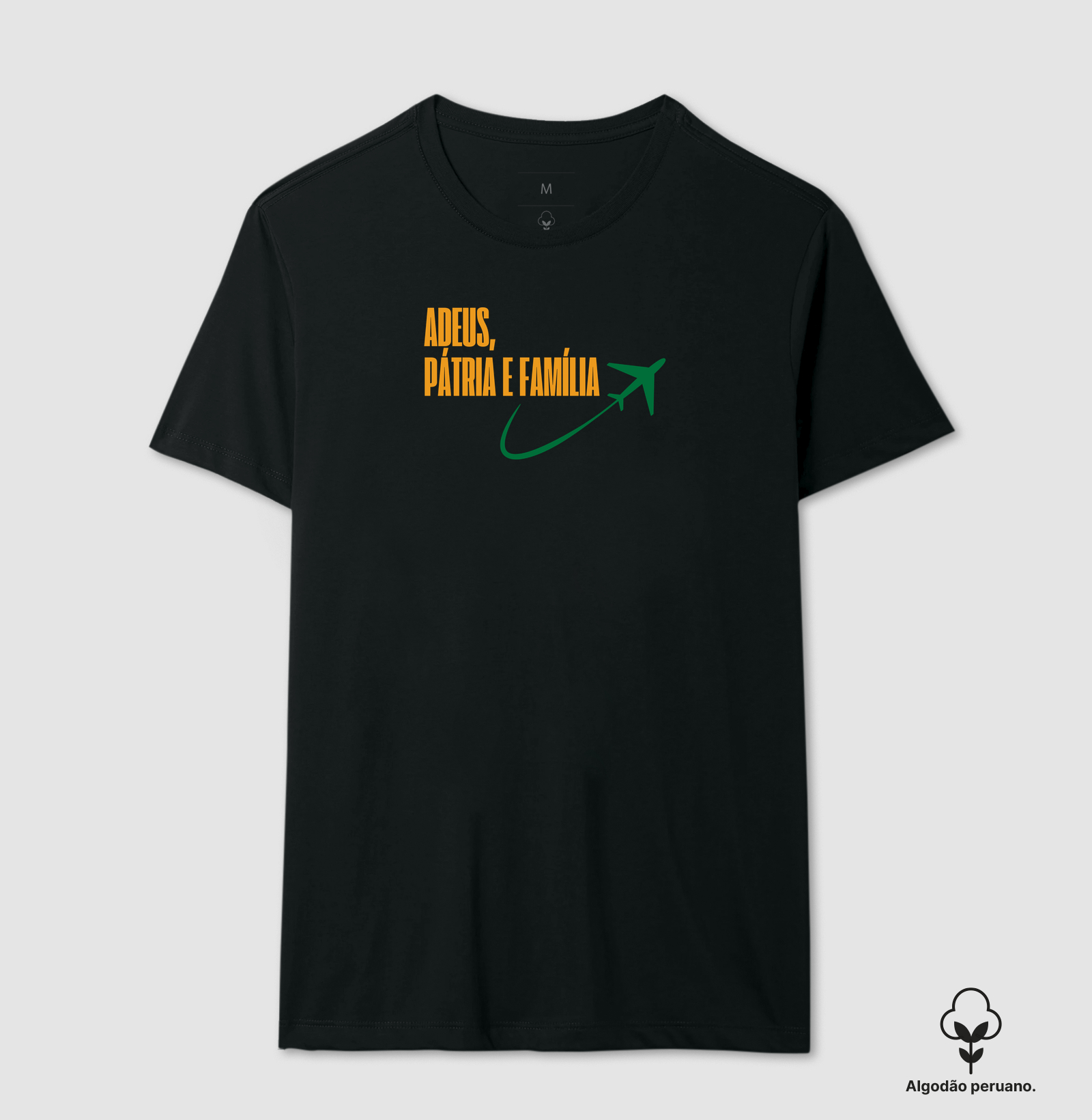 Adeus, pátria e família - Camiseta Algodão Peruano