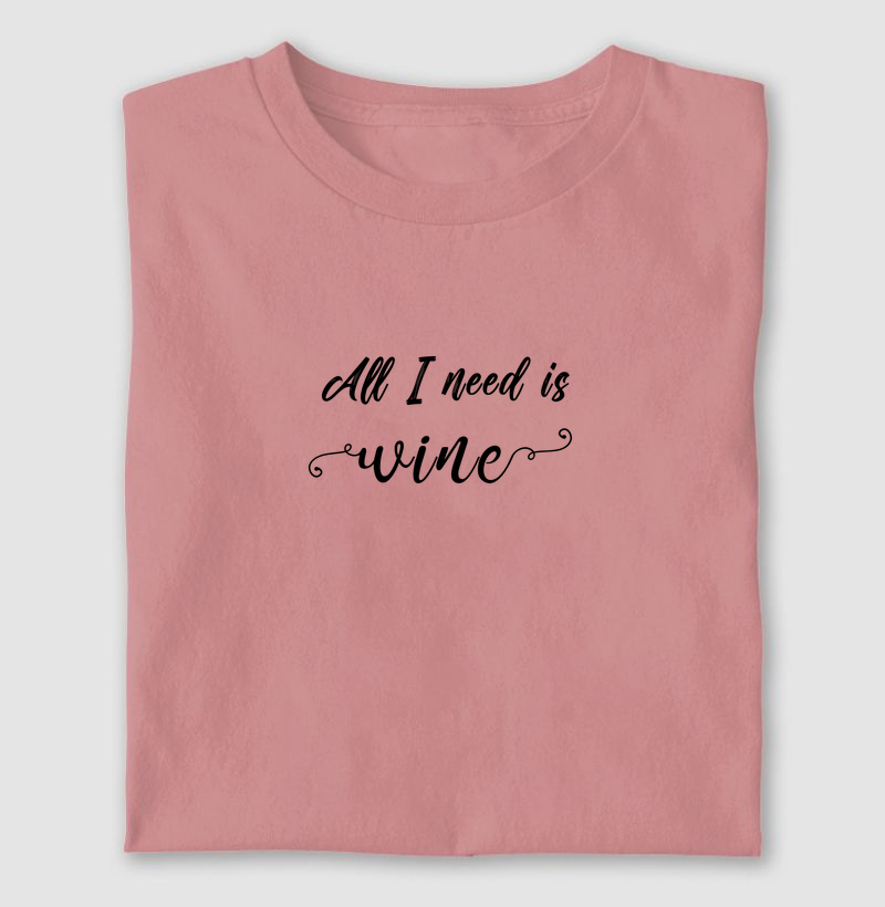 All I Need is Wine