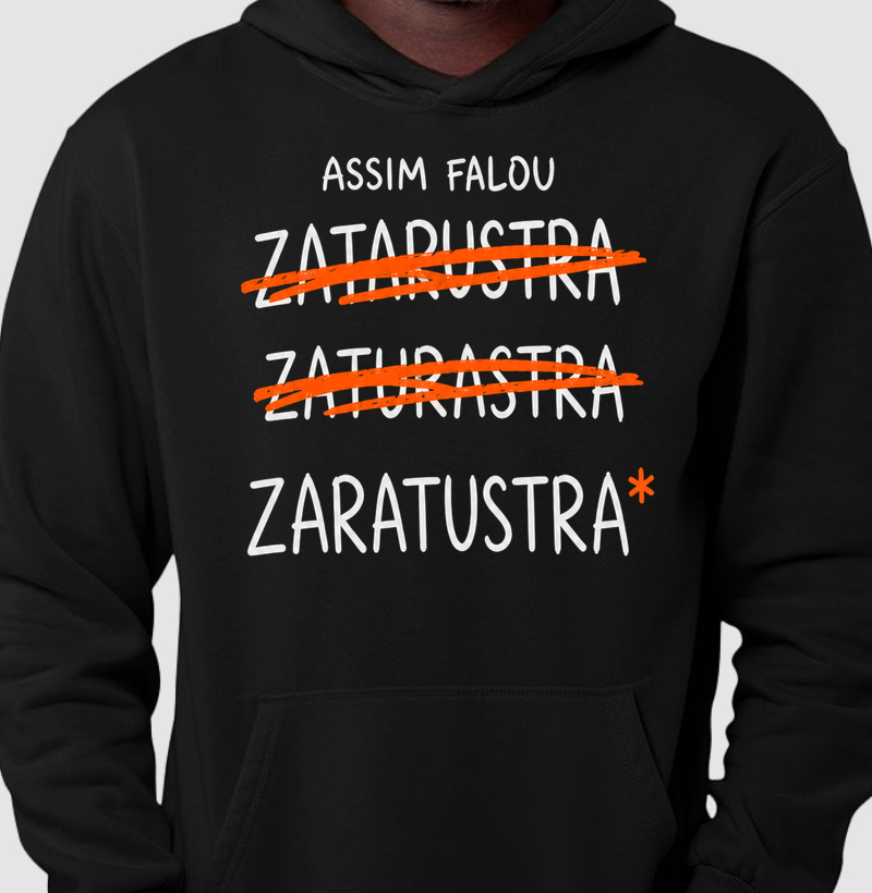 Assim Falou… Zaratustra* - Hoodie Moletom