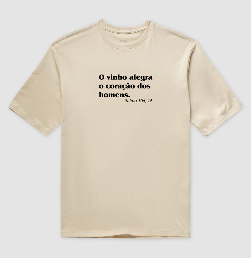 O Vinho Alegra o Coração - Camiseta Oversized