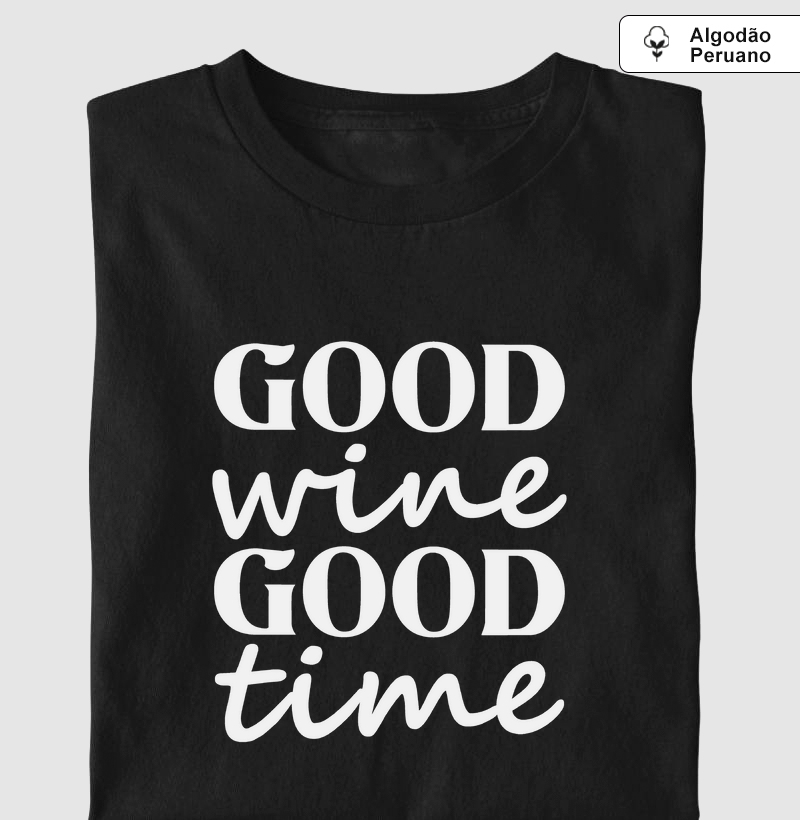 Good wine. Good time.