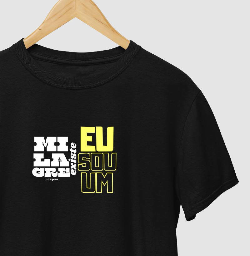 Camiseta "Milagre existe, eu sou um"