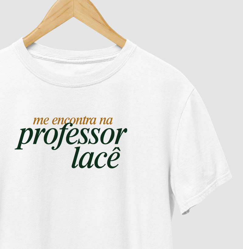 Me encontra na Professor Lacê