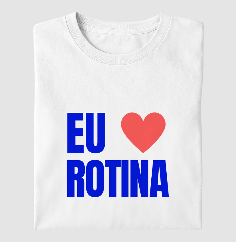 Eu amo Rotina