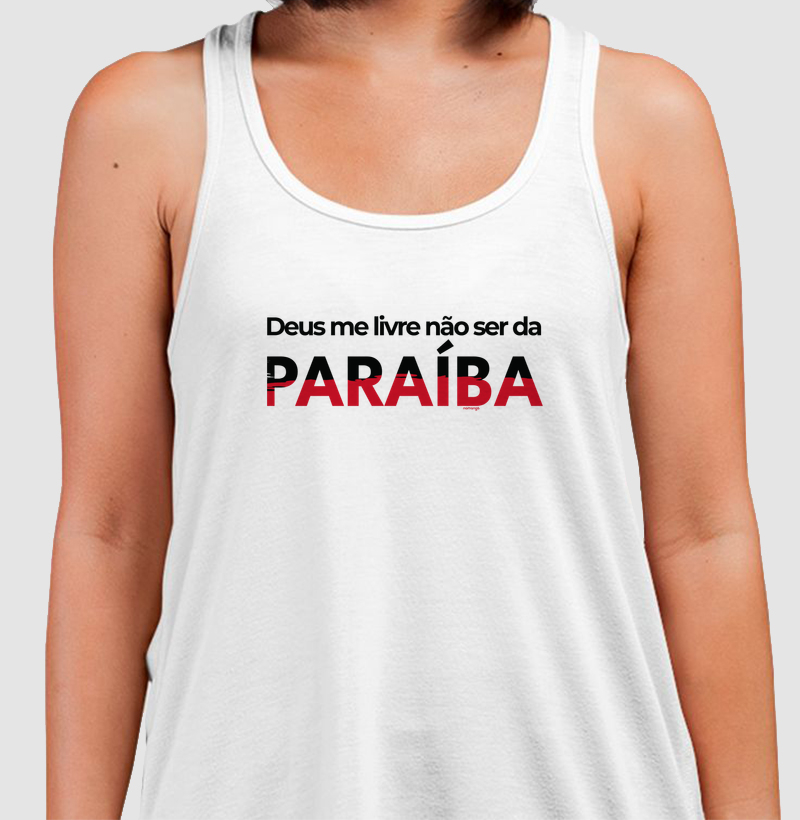 Deus Me Livre Não Ser Da Paraíba - Regata