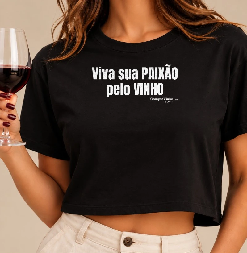 Camiseta Cropped Viva Sua Paixão pelo Vinho - Cropped
