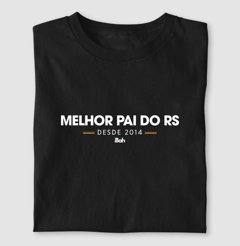 Melhor pai do RS - desde 2014 - Camiseta