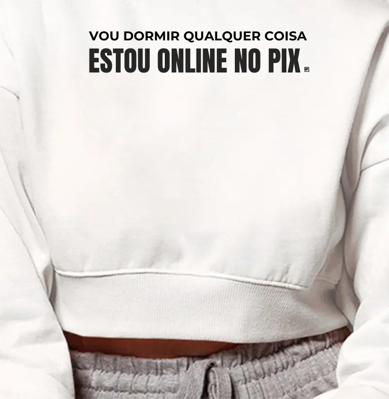 Cropped Moletom Vou dormir, mas qualquer coisa estou online no pix