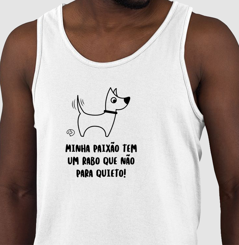 Minha paixão tem um rabo que não para quieto!