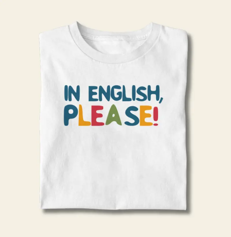 Camiseta In English, please!