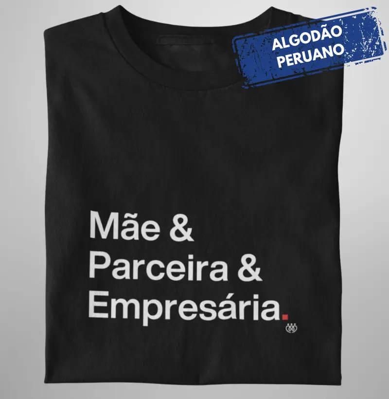 Mãe & Parceira & Empresária
