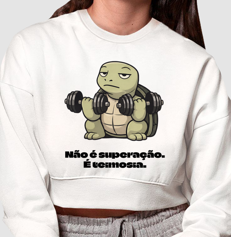 Não é superação. É teimosia.