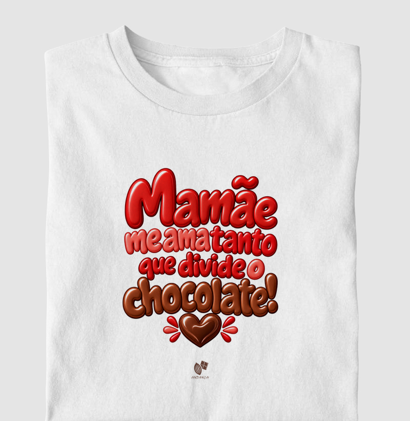 Mamãe me ama tanto que divide o chocolate - Camiseta Infantil