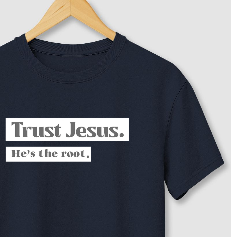 Trust Jesus. He’s the Root.