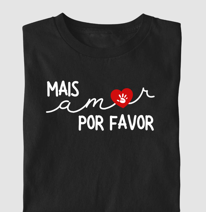 Mais amor por favor - Camiseta