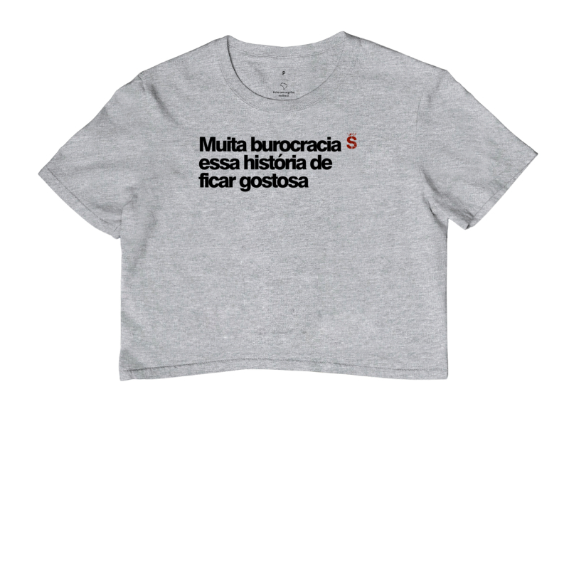 Muita burocracia essa história de ficar gostosa