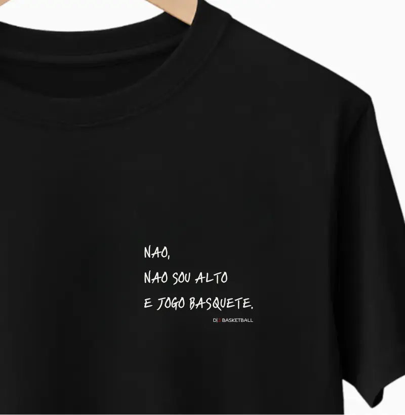 Não, não sou alto e  jogo basquete.