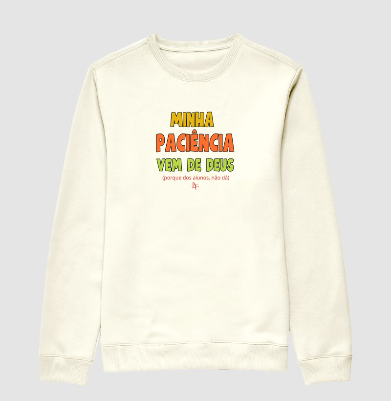 Minha paciência vem de Deus - porque dos alunos, não dá