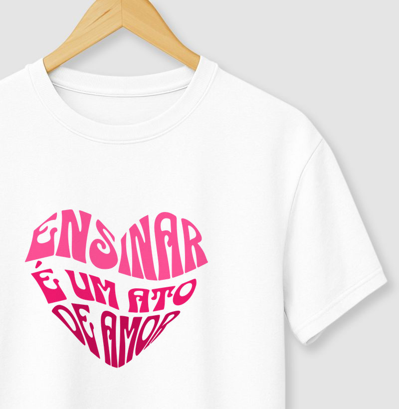 Ensinar é um ato de amor!