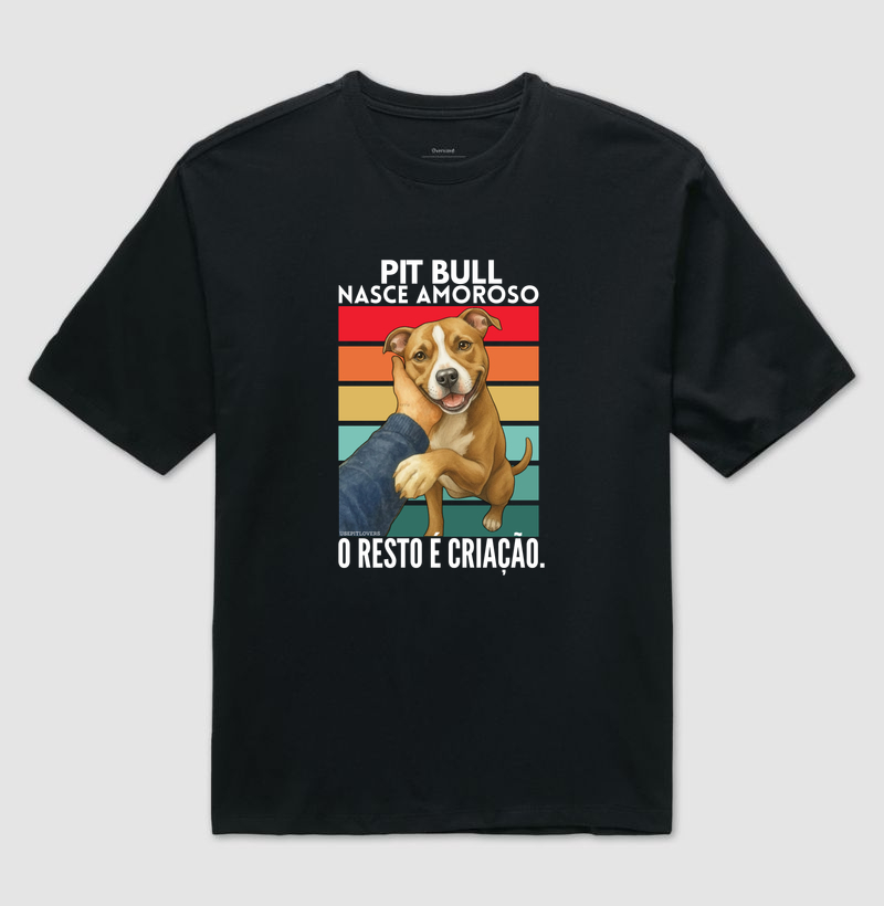 PIT BULL NASCE AMOROSO, O RESTO É CRIAÇÃO.