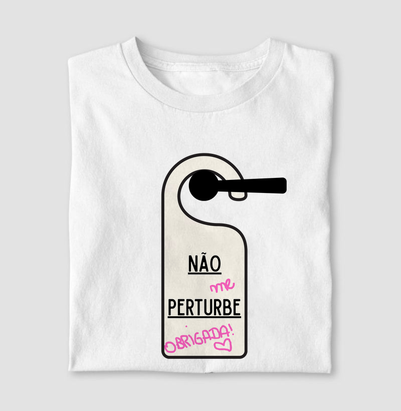 NÃO ME PERTURBE!