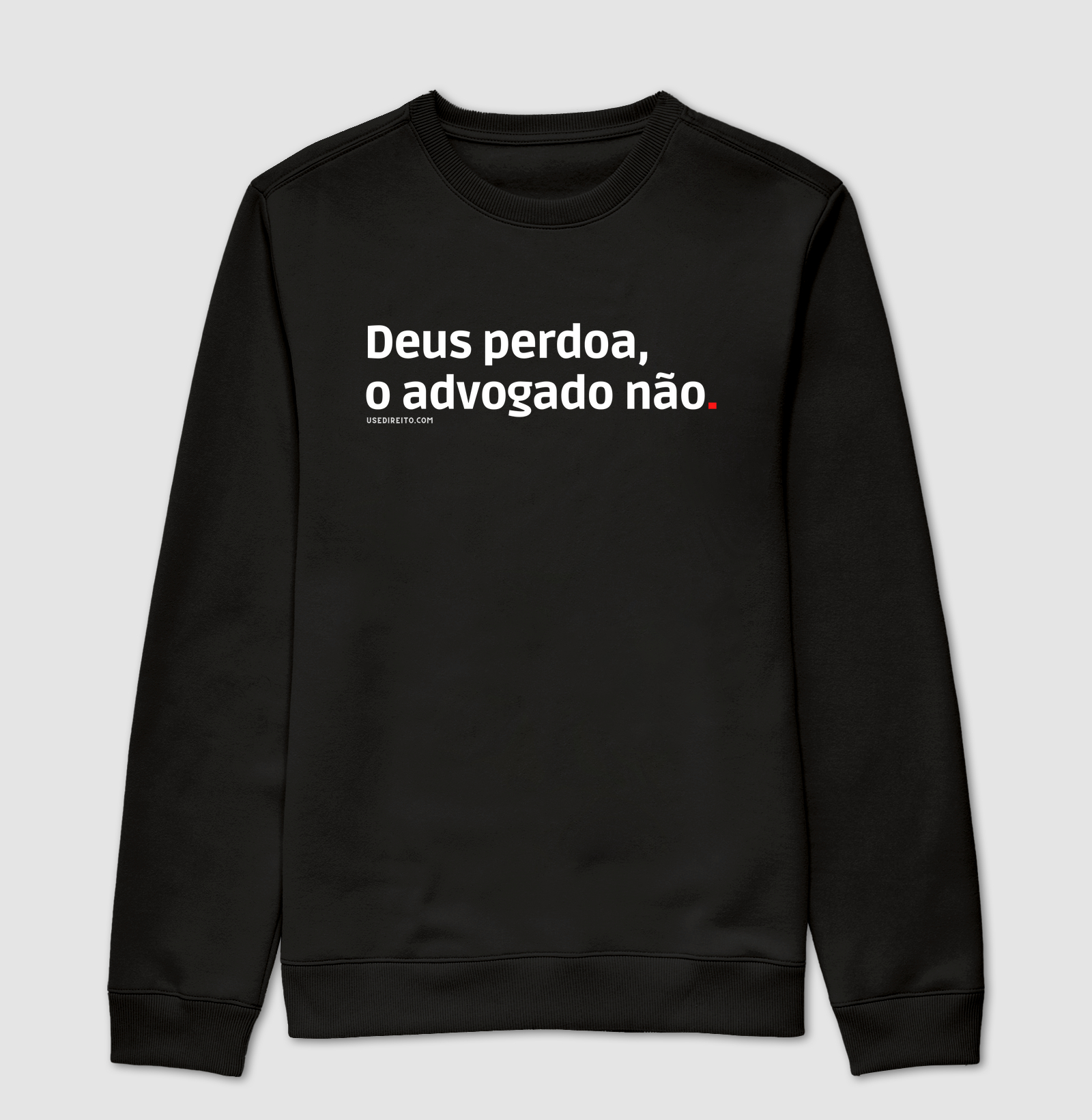 Deus perdoa, o advogado não.