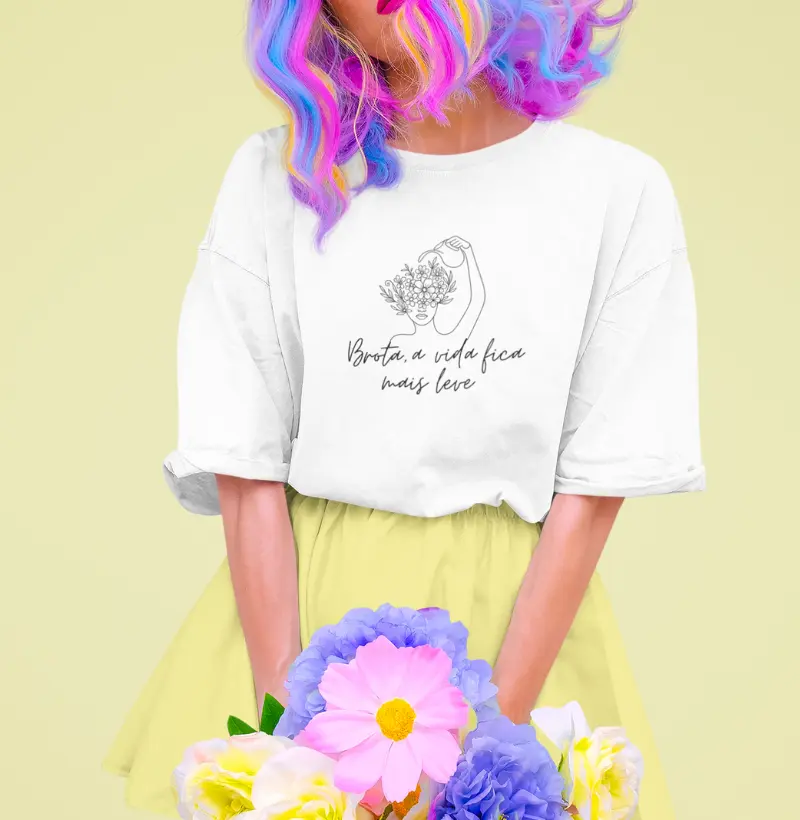 Camiseta Oversized - Brota, a vida fica mais leve 