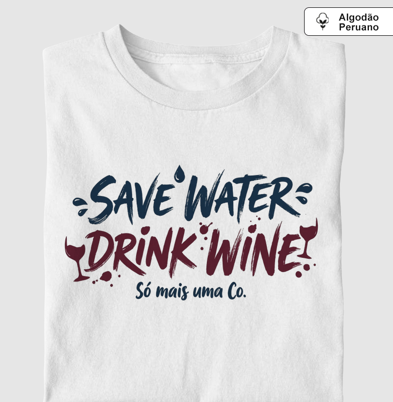 Camiseta Save Water Drink Wine