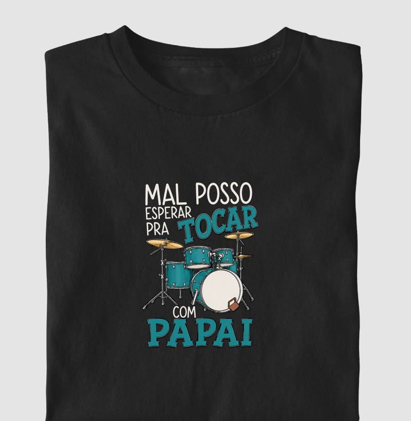 MAL POSSO ESPERAR PRA TOCAR COM MEU PAI (BATERIA)