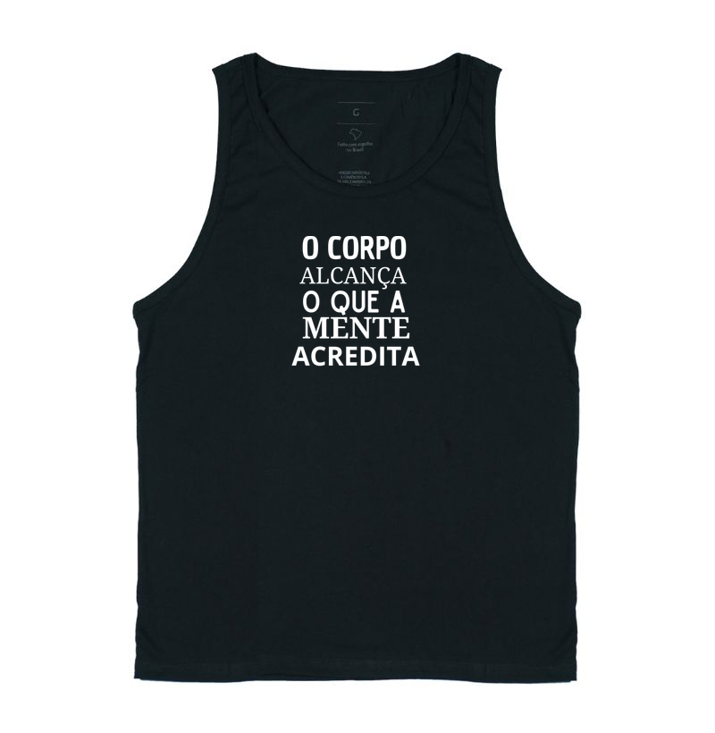 SE A MENTE ALCANÇA, O CORPO ACREDITA.