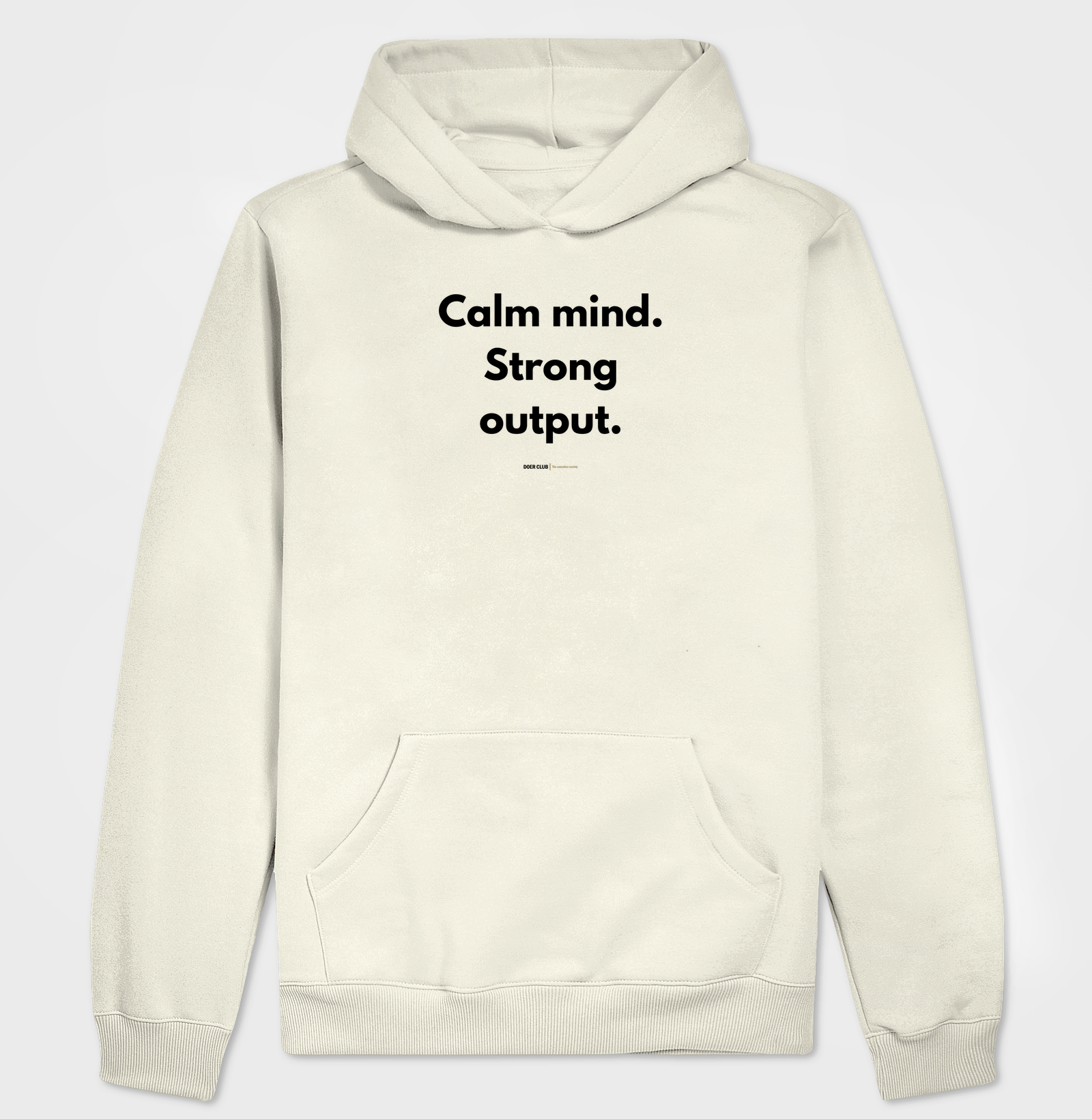 Calm mind. Strong output.