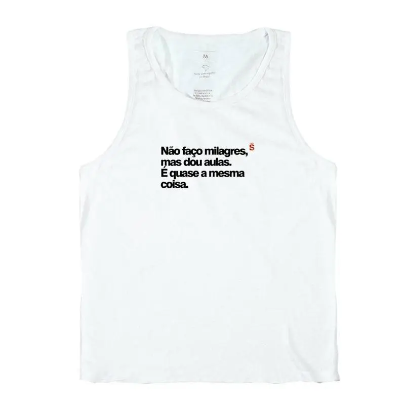 Não faço milagres, mas dou aulas. É quase a mesma coisa.