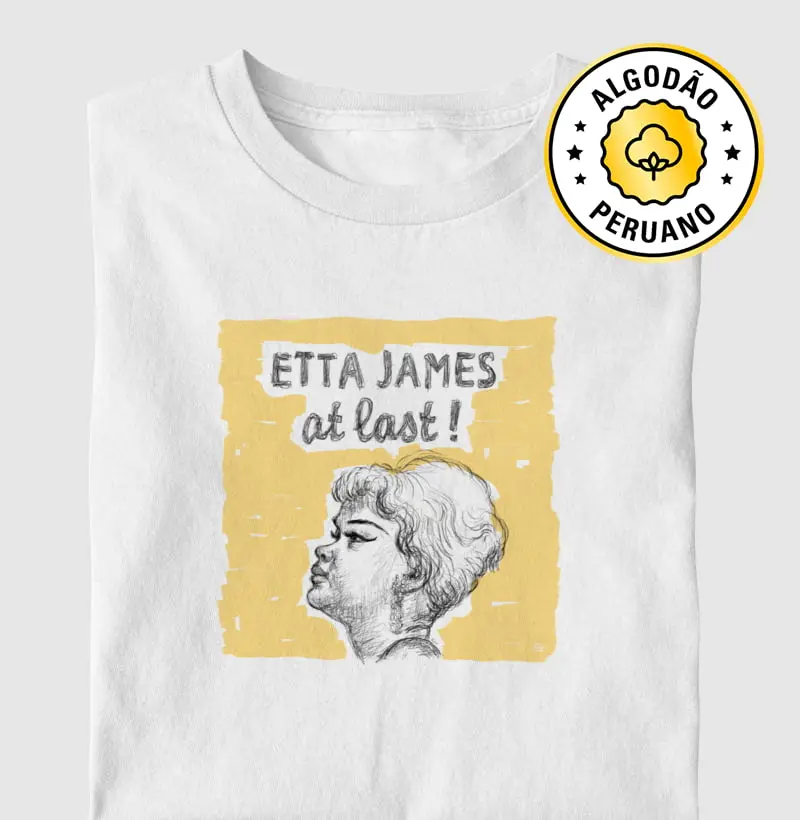 Etta James, At Last - Arte - Camiseta Algodão Peruano