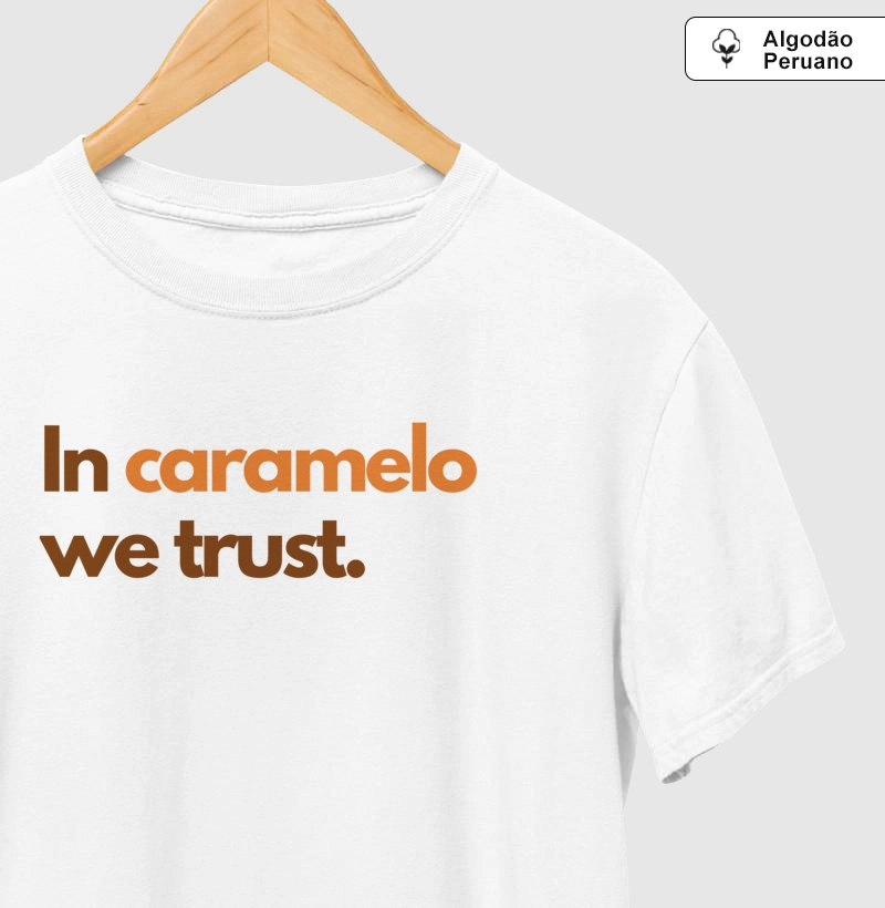 In Caramelo We Trust