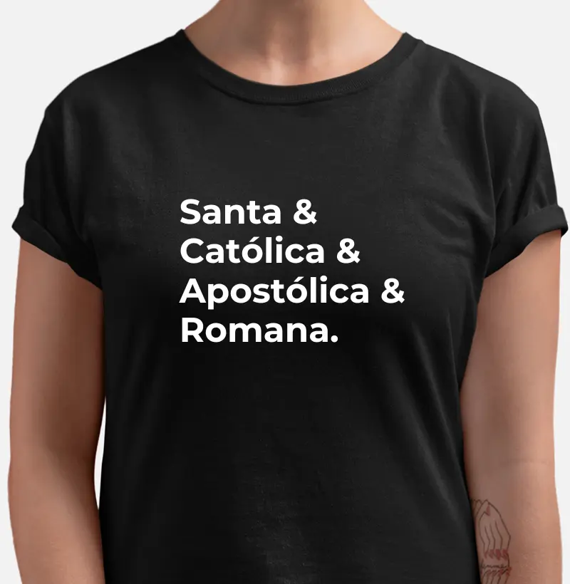 Santa & Católica & Apostólica & Romana