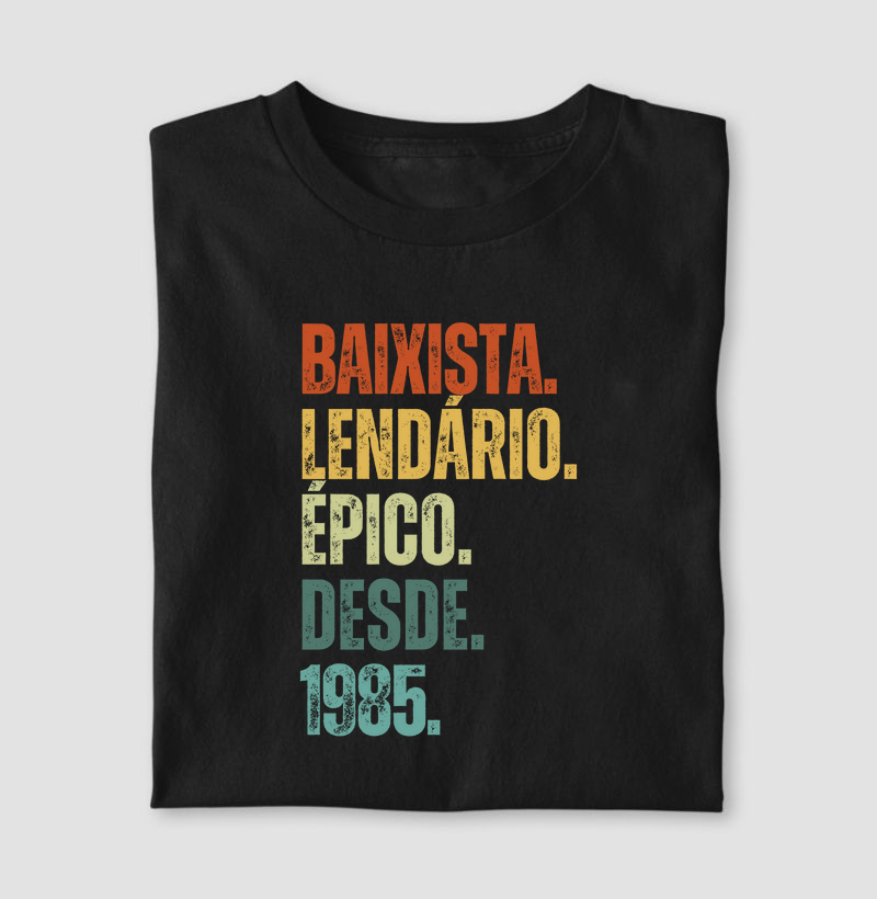 BAIXISTA. LENDÁRIO. ÉPICO. DESDE. 1985.