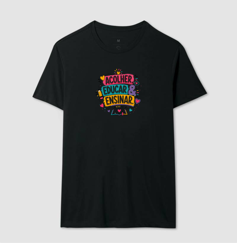 Camiseta Acolher, Educar & Ensinar.