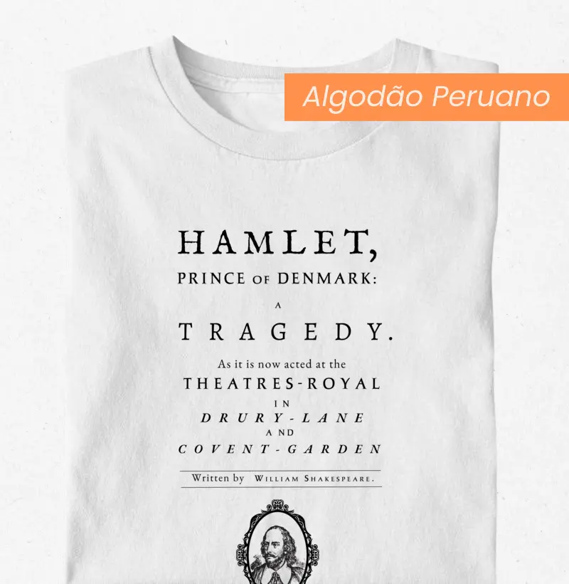 Hamlet de William Shakespeare - Premium - Algodão Peruano