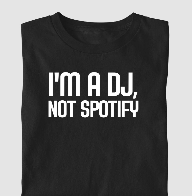 Eu sou DJ, não Spotify
