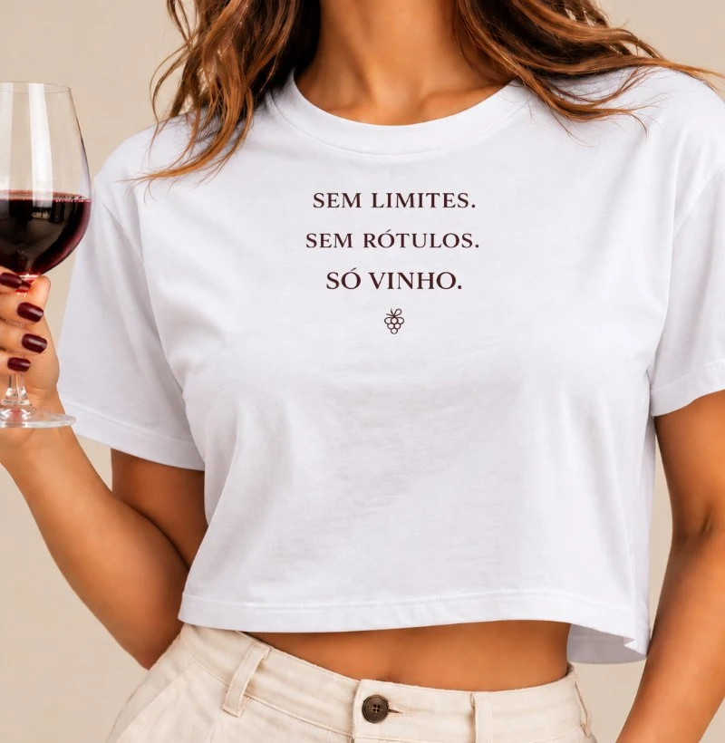 Camiseta Cropped Sem Limites. Sem Rótulos. Só Vinho - Cropped