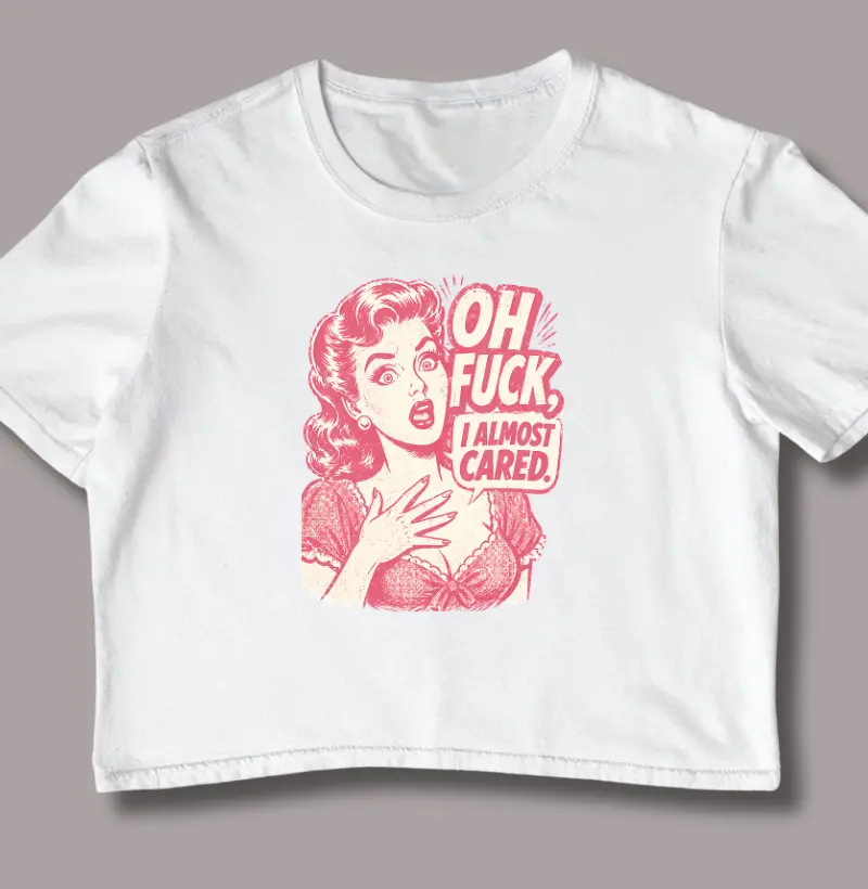 Oh Fuck I Almost Cared