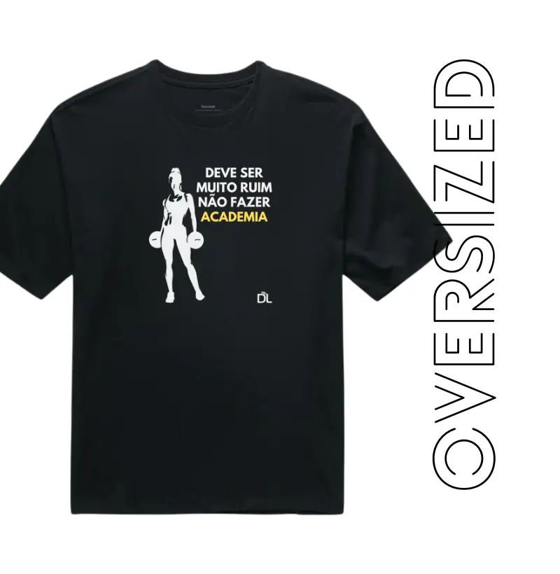 Não fazer Academia - Camiseta Oversized