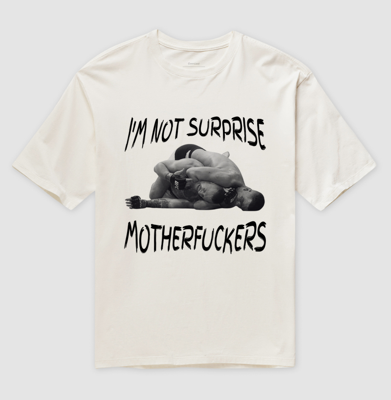 Camiseta Oversized Not Surprise