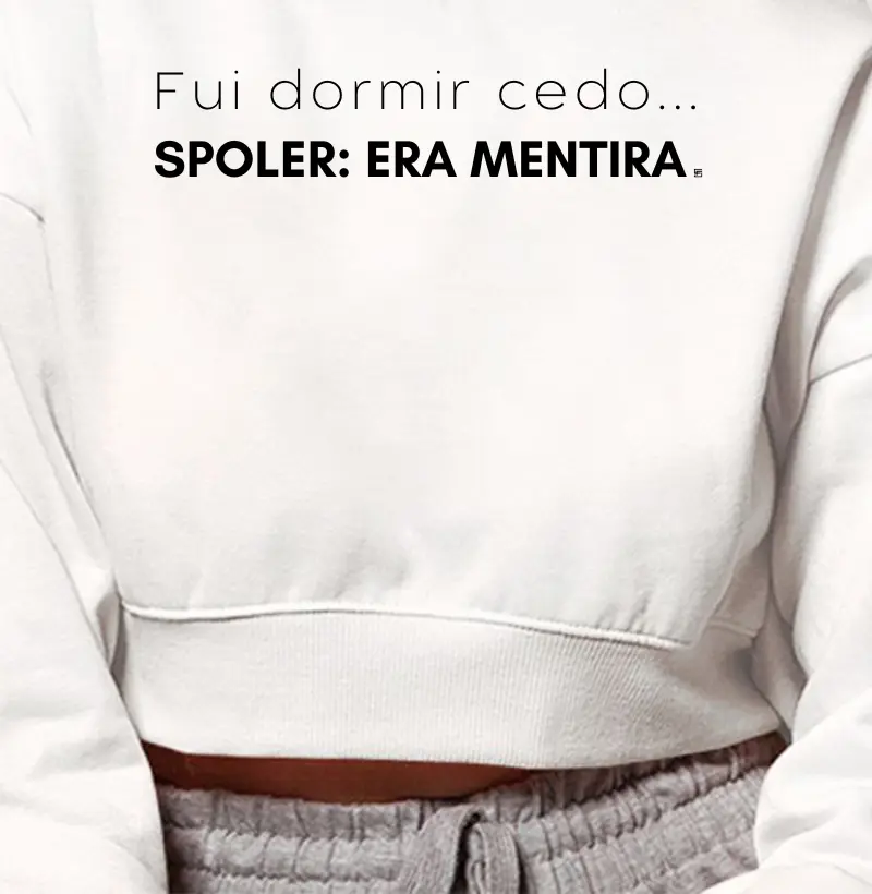 Cropped Moletom Fui dormir cedo spoiler era mentira Minimalista