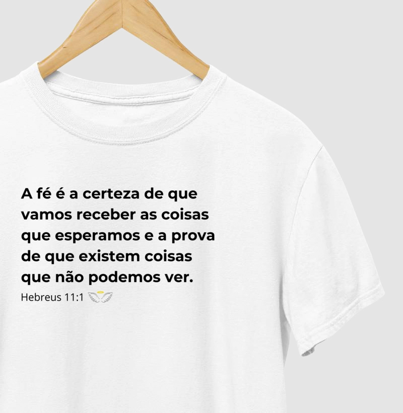 Camiseta Feminina e Masculina Hebreus 11:1